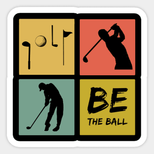 Golf - Be the ball Golfer Sticker